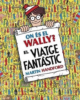 ON ÉS EL WALLY ? EL VIATGE FANTÀSTIC | 9788419910493 | HANDFORD, MARTIN | Llibreria infantil en català