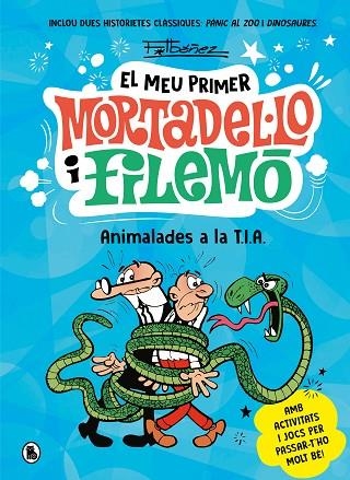 ANIMALADES A LA T.I.A. ( EL MEU PRIMER MORTADEL·LO I FILEMÓ ) | 9788402430069 | IBÁÑEZ, FRANCISCO | Llibreria infantil en català