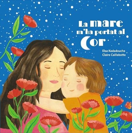 LA MARE M'HA PORTAT AL COR | 9788419893321 | KEDADOUCHE, ELSA/CAILLEBOTTE, CLAIRE | Llibreria infantil en català