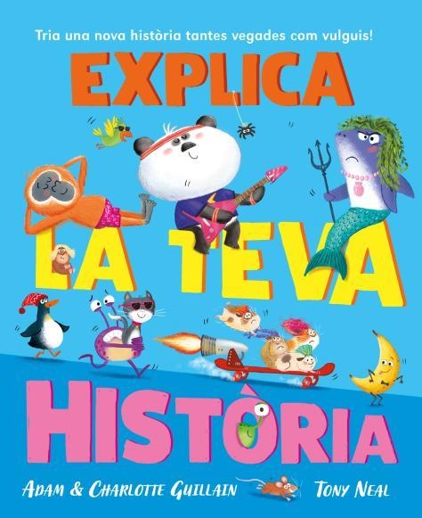 EXPLICA LA TEVA HISTÒRIA | 9788410208032 | GUILLAIN, ADAM/GUILLAIN, CHARLOTTE/NEAL, TONY | Llibreria infantil en català