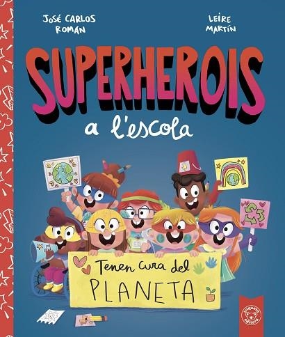 SUPERHEROIS A L'ESCOLA TENEN CURA DEL PLANETA | 9788412221480 | ROMÁN, JOSÉ CARLOS/MARTIN, LEIRE | Llibreria infantil en català