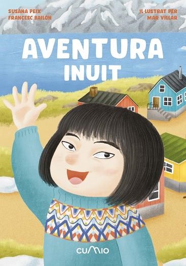 AVENTURA INUIT | 9788482896830 | PEIX CRUZ, SUSANA/BAILÓN, FRANCESC | Llibreria infantil en català