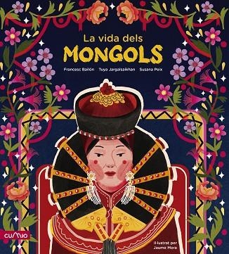 LA VIDA DELS MONGOLS | 9788482896946 | PEIX CRUZ, SUSANA/JARGALSAIKHAN, TUYA/BAILÓN, FRANCESC | Llibreria infantil en català