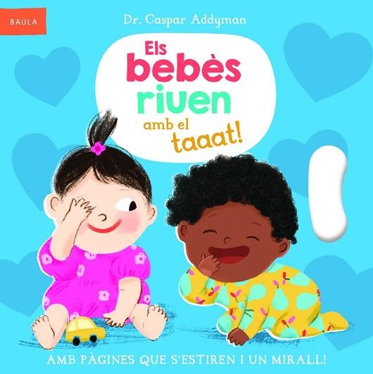 ELS BEBÈS RIUEN AMB EL TAAAT ! | 9788447953318 | ADDYMAN, DR. CASPAR | Llibreria infantil en català