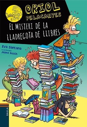 ORIOL PELACANYES 21 EL MISTERI DE LA LLADREGOTA DE LLIBRES | 9788447953578 | SANTANA BIGAS, EVA | Llibreria infantil en català