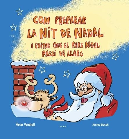 COM PREPARAR LA NIT DE NADAL I EVITAR QUE EL PARE NOEL PASSI DE LLARG | 9788447953622 | VENDRELL CORRONS, ÒSCAR/BOSCH MARTÍNEZ, JAUME | Llibreria infantil en català