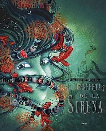 EL DESPERTAR DE LA SIRENA | 9788447953646 | PEREZ, SEBASTIEN/BRAX, JUSTINE | Llibreria infantil en català