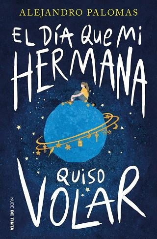 EL DÍA QUE MI HERMANA QUISO VOLAR | 9788419514011 | PALOMAS, ALEJANDRO | Llibreria infantil en català