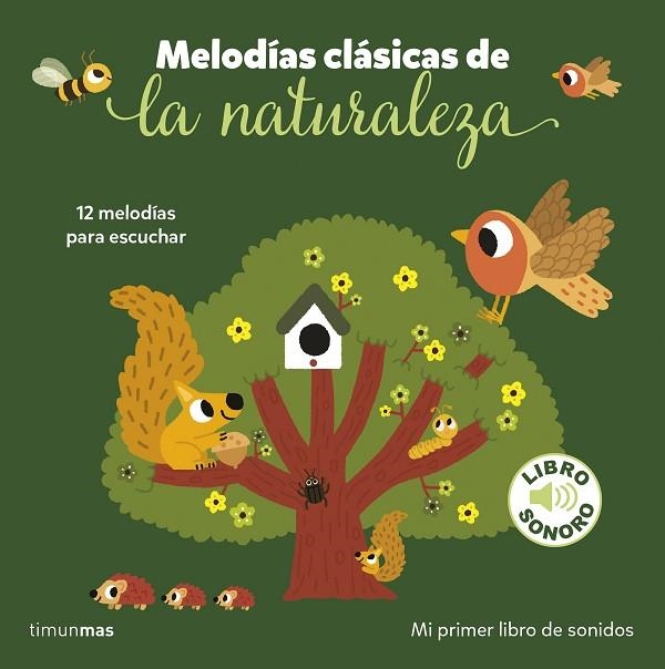 MELODÍAS CLÁSICAS DE LA NATURALEZA MI PRIMER LIBRO DE SONIDOS | 9788408282211 | BILLET, MARION | Llibreria infantil en català