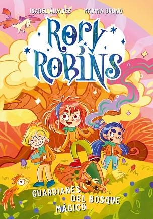 RORY ROBBINS 1 GUARDIANES DEL BOSQUE MÁGICO | 9788410346093 | ÁLVAREZ, ISABEL/BRUNO, MARINA | Llibreria infantil en català