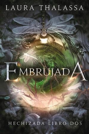 EMBRUJADA ( HECHIZADA LIBRO DOS ) | 9788419988386 | THALASSA, LAURA | Llibreria infantil en català