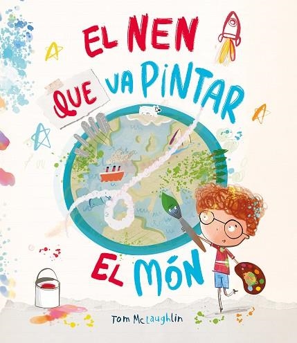 EL NEN QUE VA PINTAR EL MÓN | 9788410074590 | MCLAUGHLIN, TOM | Llibreria infantil en català