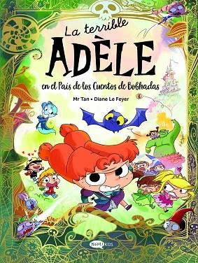 LA TERRIBLE ADÈLE EN EL PAÍS DE LOS CUENTOS DE BOBHADAS | 9788419183736 | MR TAN | Llibreria infantil en català