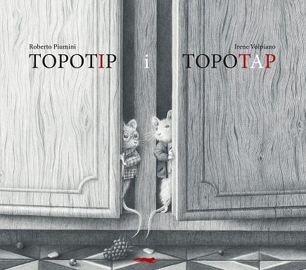 TOPOTIP I TOPOTAP | 9788412863147 | PIUMINI, ROBERTO/VOLPIANO, IRENE | Llibreria infantil en català