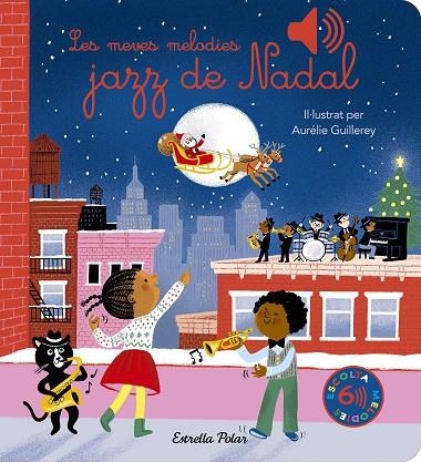 LES MEVES MELODIES JAZZ DE NADAL | 9788413898308 | GUILLEREY, AURÉLIE | Llibreria infantil en català