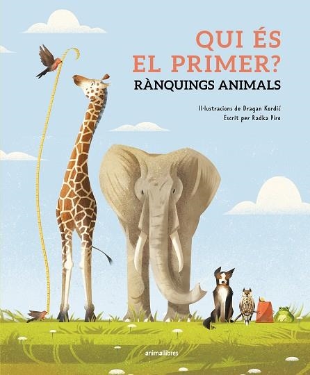 QUI ÉS EL PRIMER ? RÀNQUINGS ANIMALS | 9788410302143 | PÍRO, RADKA/KORDIC, DRAGAN | Llibreria infantil en català