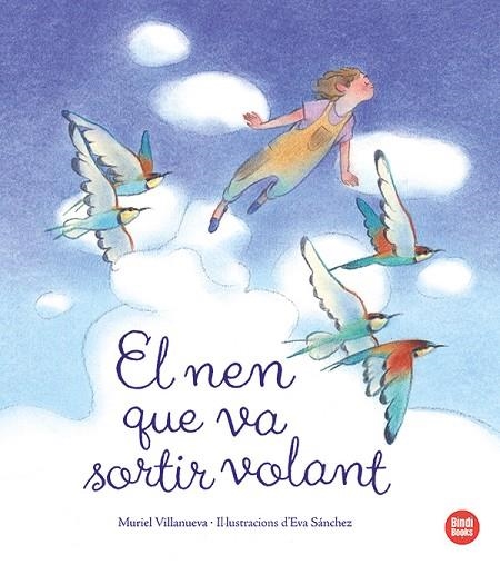 EL NEN QUE VA SORTIR VOLANT | 9788418288920 | VILLANUEVA PERARNAU, MURIEL | Llibreria infantil en català