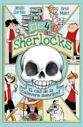 ELS 4 SHERLOCKS 6 EL CAS DE LA CALAVERA SOMRIENT | 9788413587226 | CORTES, JESUS | Llibreria infantil en català