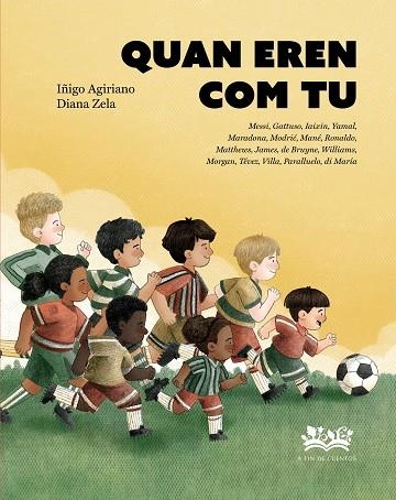 QUAN EREN COM TU | 9788419684301 | AGIRIANO BENÉITEZ, IÑIGO | Llibreria infantil en català