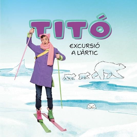 TITÓ EXCURSIÓ A L'ÀRTIC | 9788413898704 | JIMÉNEZ CARBÓ, CRISTINA/AMATE, KIM | Llibreria infantil en català