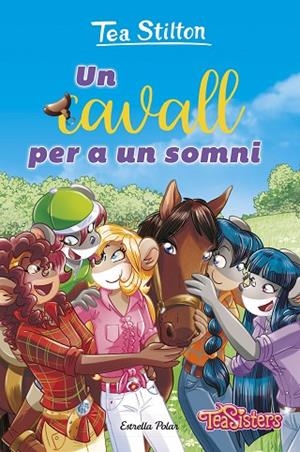 UN CAVALL PER A UN SOMNI | 9788413899787 | STILTON, TEA | Llibreria infantil en català