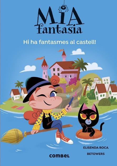 MIA FANTASIA 7 HI HA FANTASMES AL CASTELL | 9788411581691 | ROCA, ELISENDA | Llibreria infantil en català