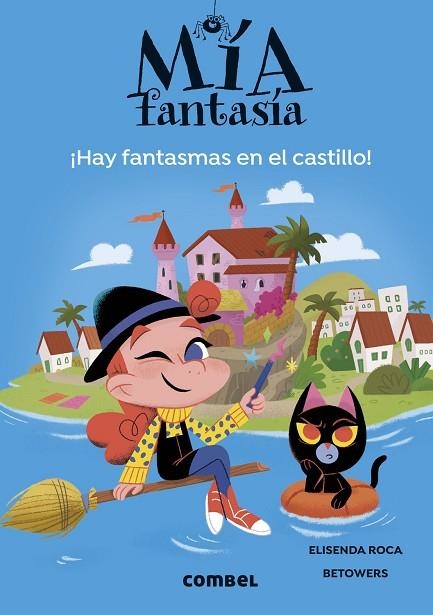 MÍA FANTASÍA 7 HAY FANTASMAS EN EL CASTILLO | 9788411581707 | ROCA, ELISENDA | Llibreria infantil en català