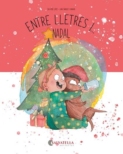 ENTRE LLETRES I NADAL | 9788419565877 | AYNÉ LÓPEZ, EVA | Llibreria infantil en català