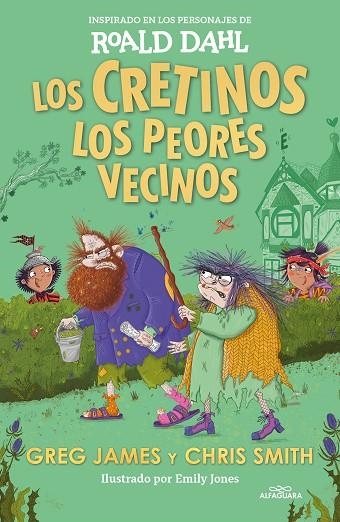 LOS CRETINOS LOS PEORES VECINOS ( COLECCIÓN ALFAGUARA CLÁSICOS ) | 9788419688545 | DAHL, ROALD/JAMES, GREG/SMITH, CHRIS | Llibreria infantil en català