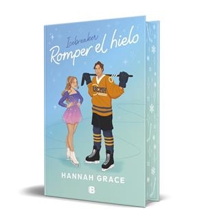 ROMPER EL HIELO ( EDICIÓN ESPECIAL ) ( MAPLE HILLS 1 ) | 9788466679299 | GRACE, HANNAH | Llibreria infantil en català