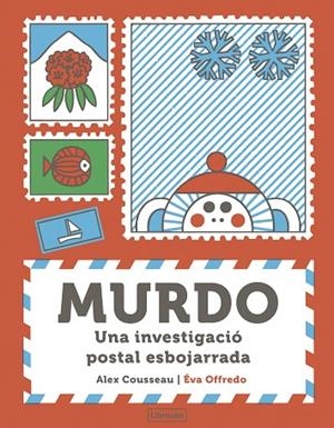 MURDO UNA INVESTIGACIÓ POSTAL ESBOJARRADA | 9788412921786 | COUSSEAU, ALEX/OFFREDO, ÉVA | Llibreria infantil en català