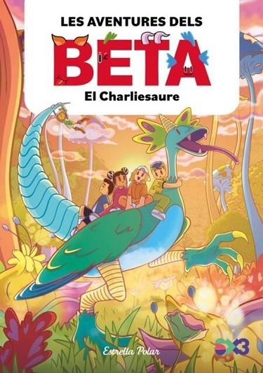 LES AVENTURES DELS BETA 2 EL CHARLIESAURE | 9788413899756 | P., LOLA | Llibreria infantil en català