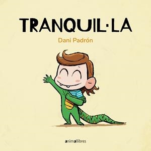 TRANQUIL·LA | 9788410302228 | PADRÓN, DANI | Llibreria infantil en català