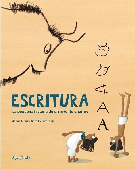 ESCRITURA LA PEQUEÑA HISTORIA DE UN INVENTO ENORME | 9788412650723 | ORTIZ PÉREZ DEL MOLINO, JESÚS/FERNÁNDEZ SAINZ, SARA | Llibreria infantil en català