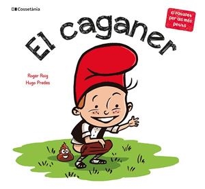 EL CAGANER | 9788413564470 | ROIG CÉSAR, ROGER | Llibreria infantil en català