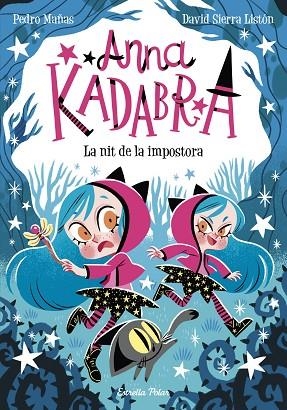 ANNA KADABRA 15. LA NIT DE LA IMPOSTORA | 9788418444975 | MAÑAS, PEDRO/SIERRA LISTÓN, DAVID | Llibreria infantil en català